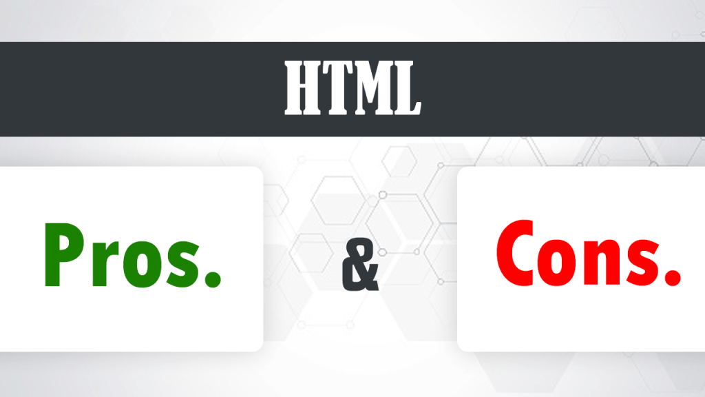 Pros and Cons of Using HTML