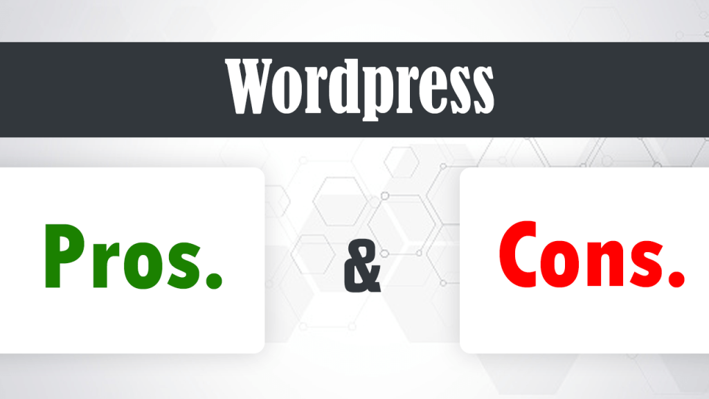 Pros and Cons of Using WordPress