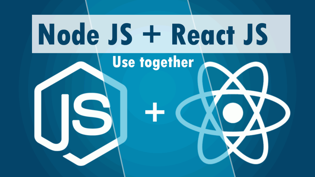 How to use Node and React JS together?