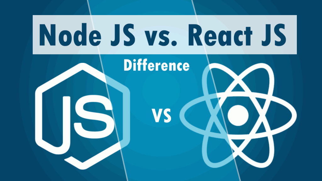 Node JS vs. React JS Difference