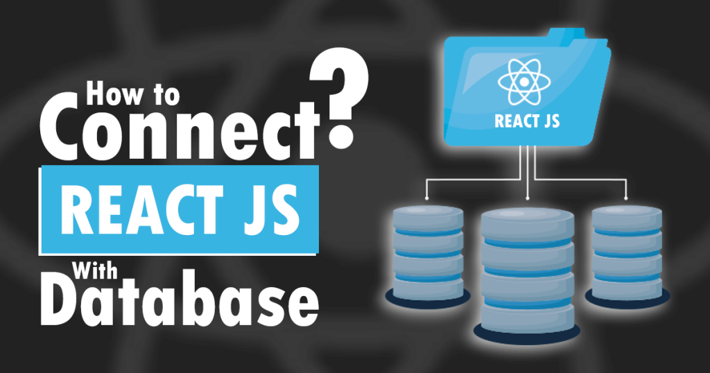 How to connect react JS with database