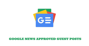 Google News Approved Guest Posts