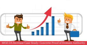 MOZ DA Increase Case Study: Concrete Proof of Domain Authority Growth
