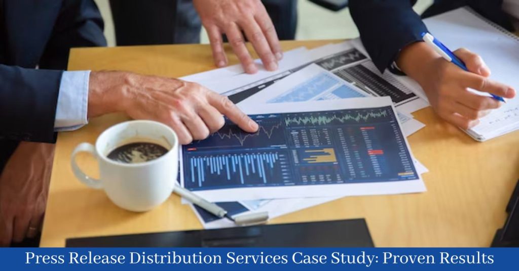 Press Release Distribution Services Case Study: Proven Results